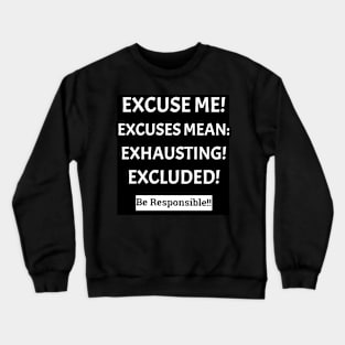 Stop Making Excuses Crewneck Sweatshirt